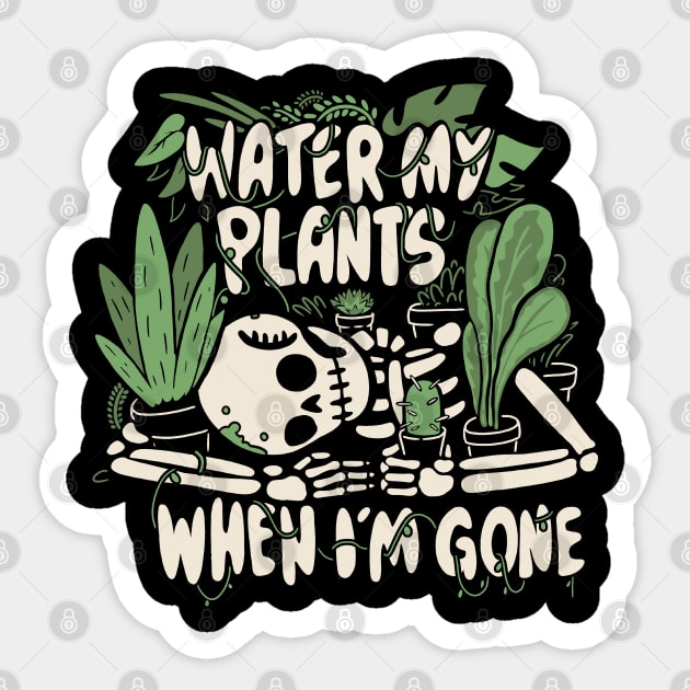 Water my plants when I'm gone Sticker by 8BitHobo